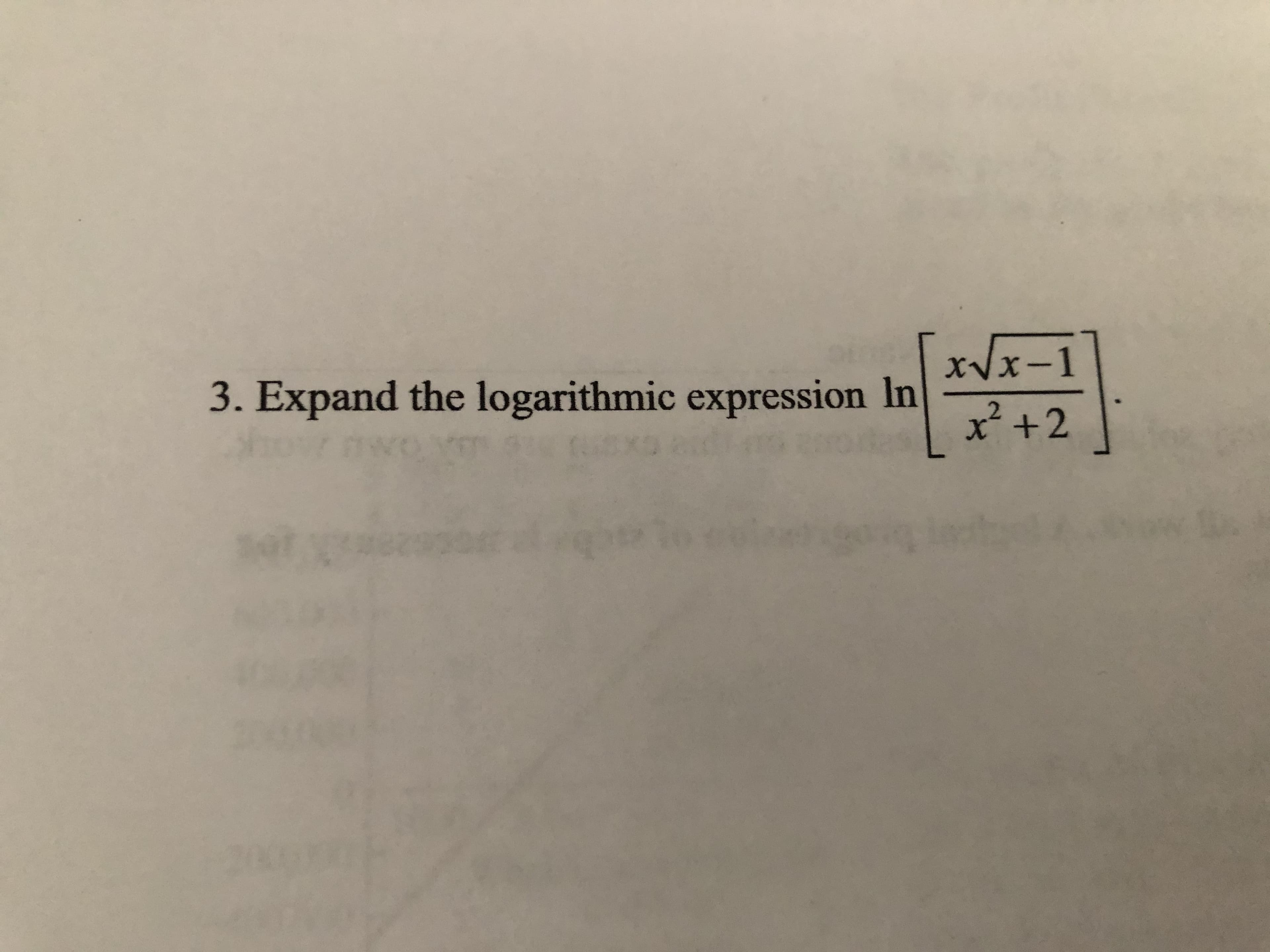 xVx-1
3. Expand the logarithmic expression In
x² +2
