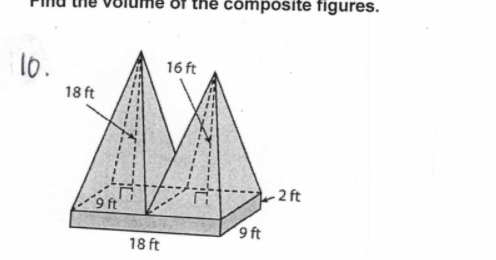 of the composite figures.
10.
16 ft
18 ft
r 2 ft
9 ft
9 ft
18 ft
