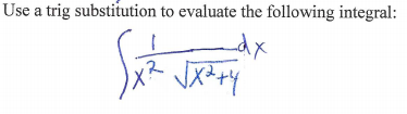 Use a trig substitution to evaluate the following integral:

