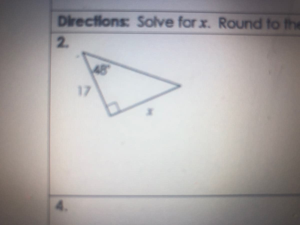 Directions: Solve for x. Round to the
2.
48°
17
