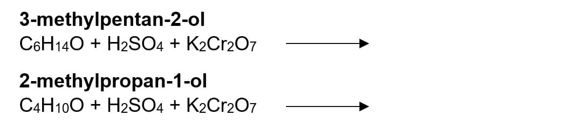 3-methylpentan-2-ol
C6H14O + H₂SO4 + K2Cr2O7
2-methylpropan-1-ol
C4H10O + H₂SO4 + K2Cr2O7
