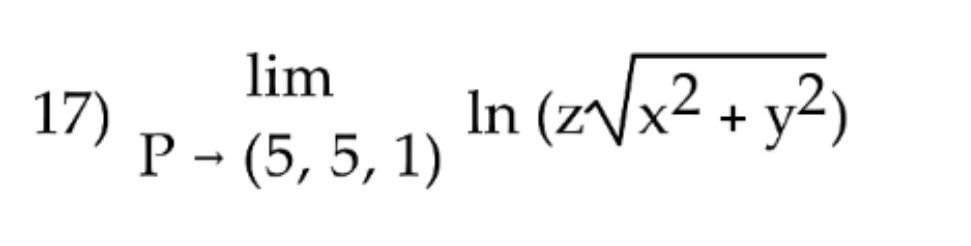 lim
In (z\/x² + y²)
2
17)
P - (5, 5, 1)
