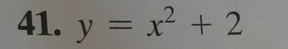 41. y = x + 2
%3D
