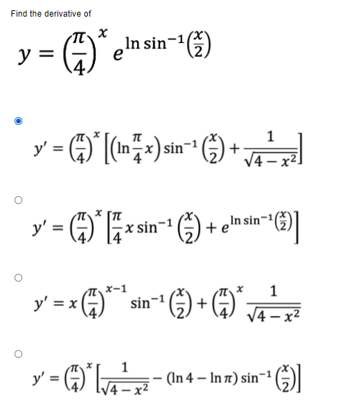 Find the derivative of
In sin-1()
y =
1
In-x) sin
+
|4 – x².
y' = )
In sin
-x i
x sin¬1
%3D
I-x \W
sin-1
1
y' = x ()
+
V4 – x²
1
(In 4 – In t) sin-1
*)
y'
4 – x²
