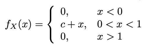 0,
с +х, 0 <т <1
x < 0
0 <х
fx(x) =
c+ x,
0,
x > 1
