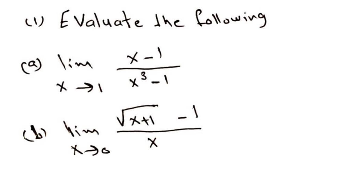 ) EValuate the following
c8) lim
メ-)
メ→
x3-1
メ+
cb) lim
|
う。
