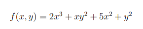 f (x, y) = 2x³ + xy² + 5x² + y?
