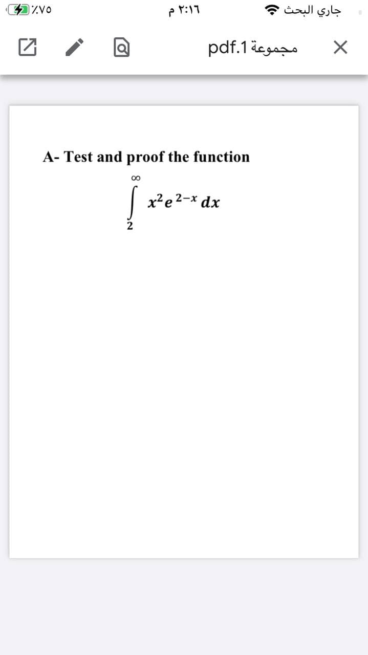 ZVO
جاري البحث
مجموعة 1.pdf
A- Test and proof the function
!
x²e2-x dx
