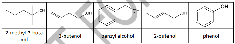 HO
но
HO
2-methyl-2-buta
nol
3-butenol
benzyl alcohol
2-butenol
phenol
