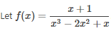 Let f(x)=
x+1
1³ - 2x² + 1