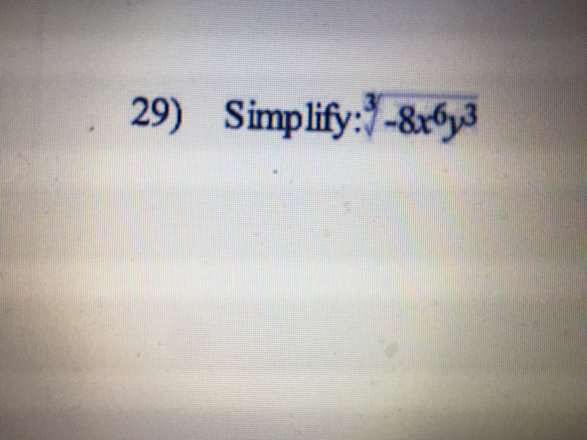 29) Simplify:-8&róy3
