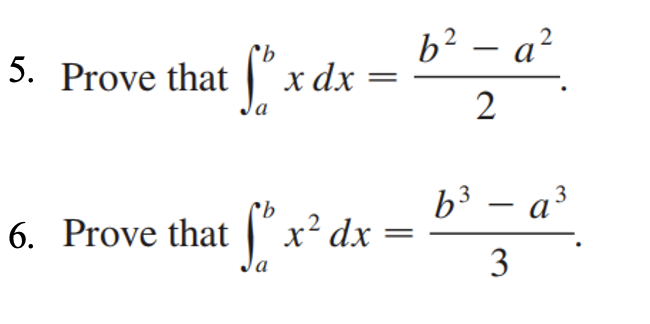 5. Prove that xdx
a
fb x² dx
6. Prove that f
b² - a²
2
b³ - a³ 3
3