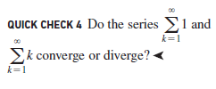 QUICK CHECK 4 Do the series 1 and
k=1
Ek converge or diverge?
k=1
