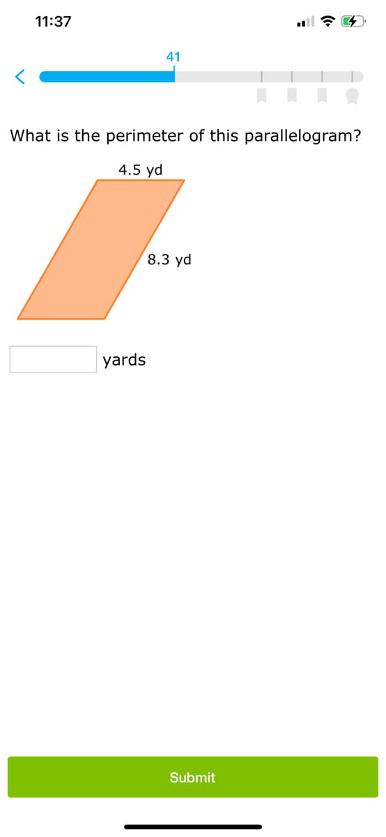 11:37
41
What is the perimeter of this parallelogram?
4.5 yd
8.3 yd
yards
Submit
