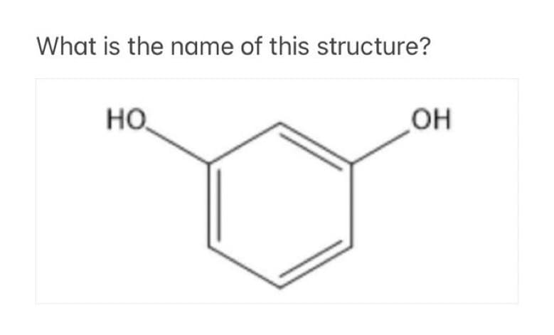 What is the name of this structure?
НО
ОН