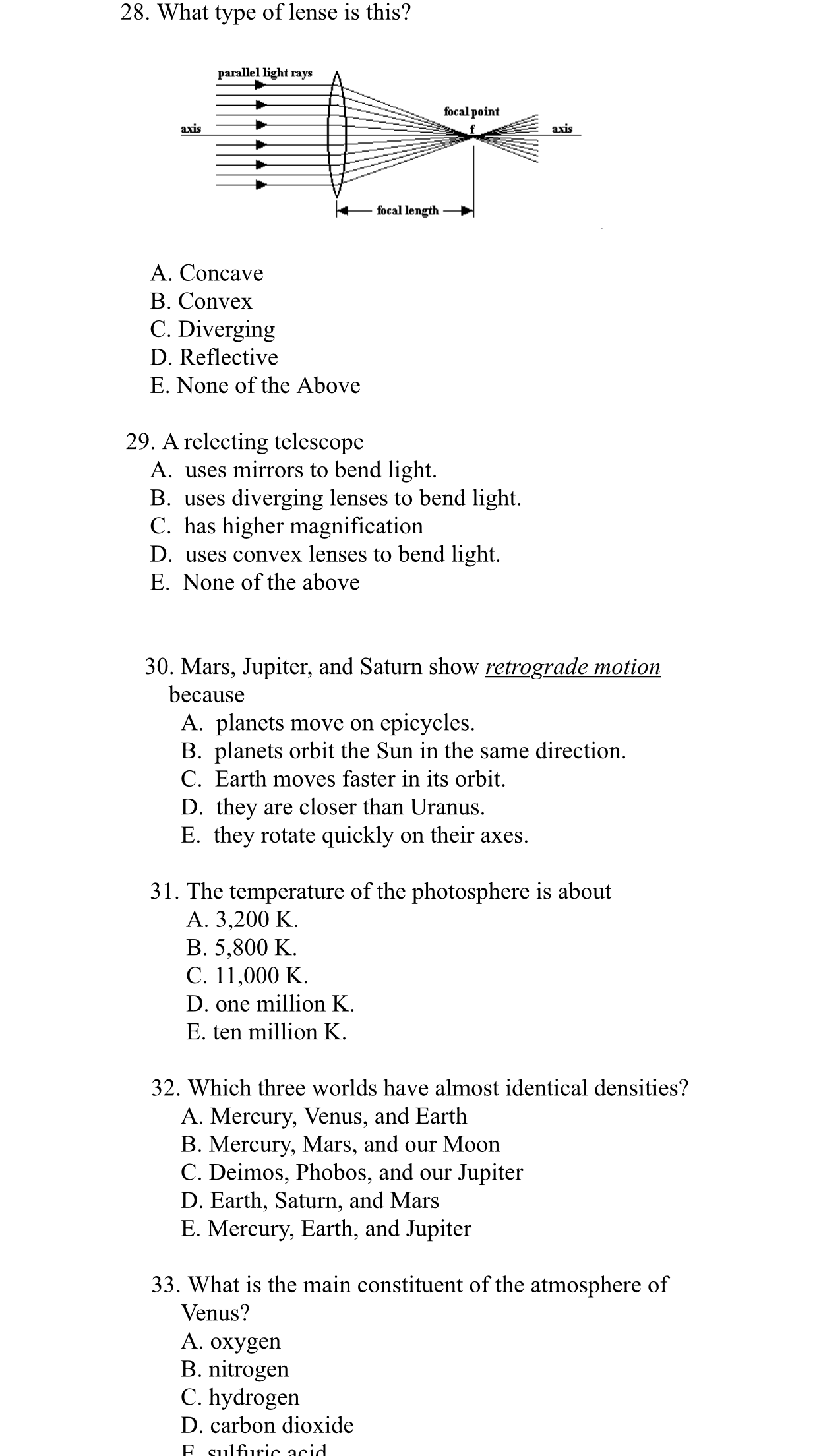 28. What type of lense is this?
parallel light rays
focal point
axis
аxis
focal length
A. Concave
B. Convex
C. Diverging
D. Reflective
E. None of the Above
