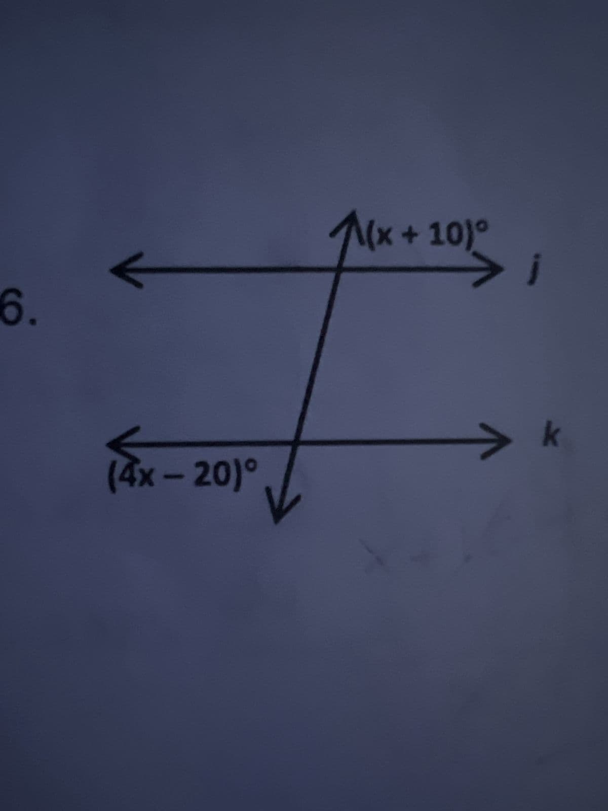 6.
XB)
(4x-20)°
(x + 10)°
1
k