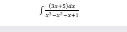 (3x+5)dx
х3-х2-х+1
