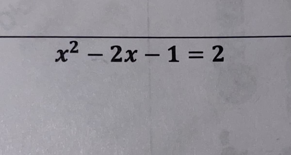 x² - 2x -1 = 2
