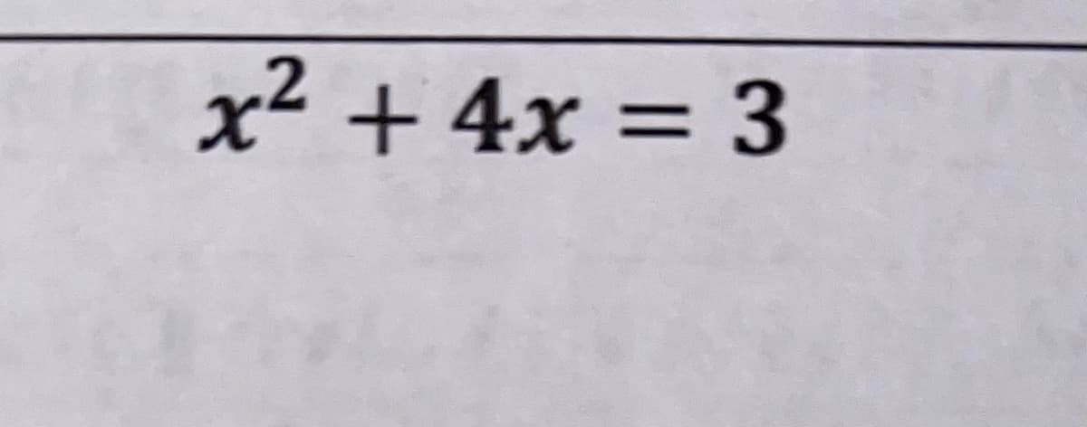 x² + 4x = 3
%3D
