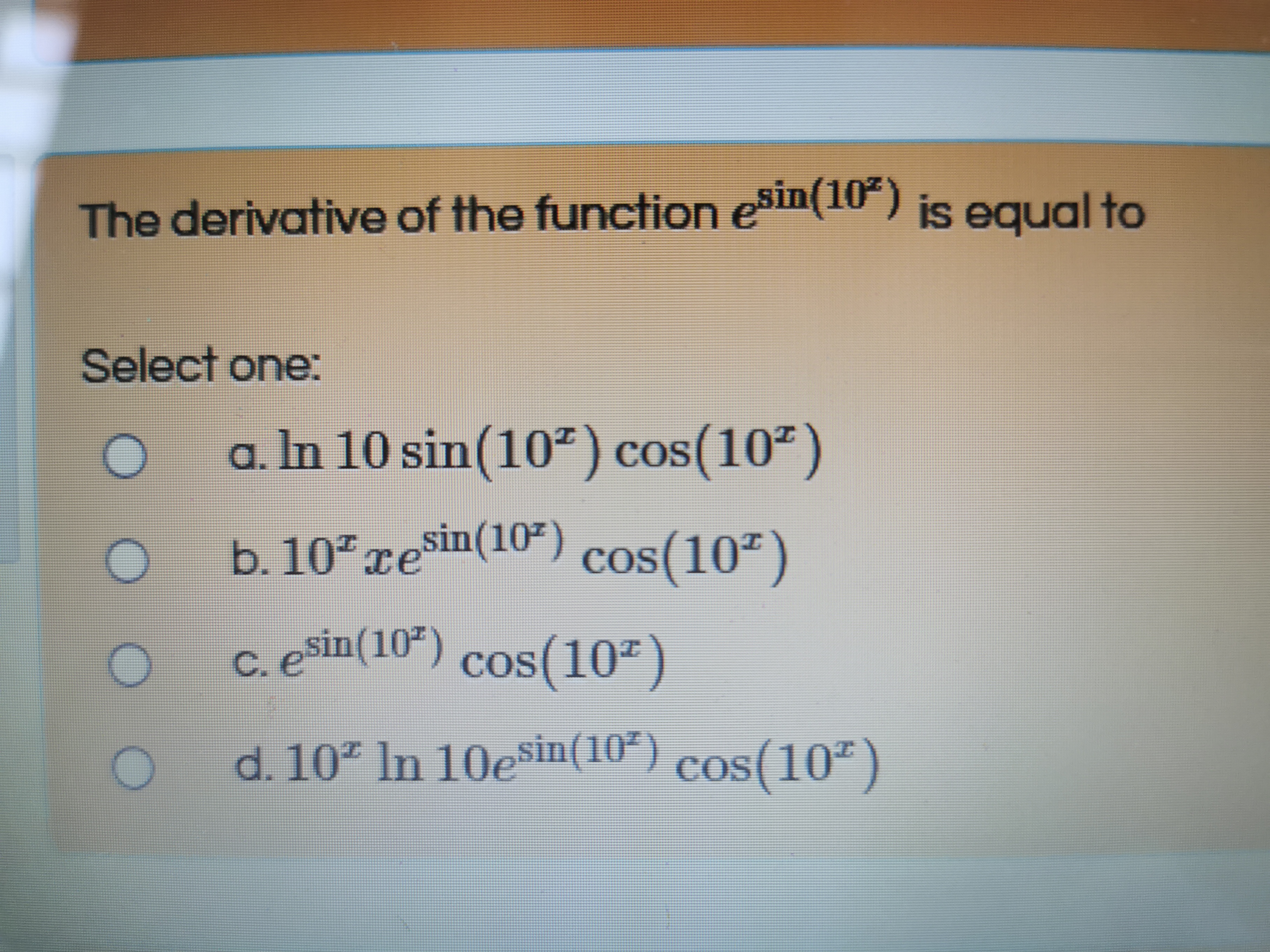 The derivative of the function esin(10) is equal to
