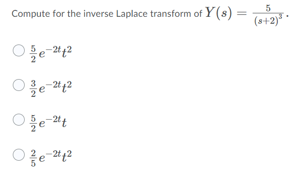 Compute for the inverse Laplace transform of Y (s) =
(s+2)³ *
3
e-2t+2
e-2tt
e-2442
