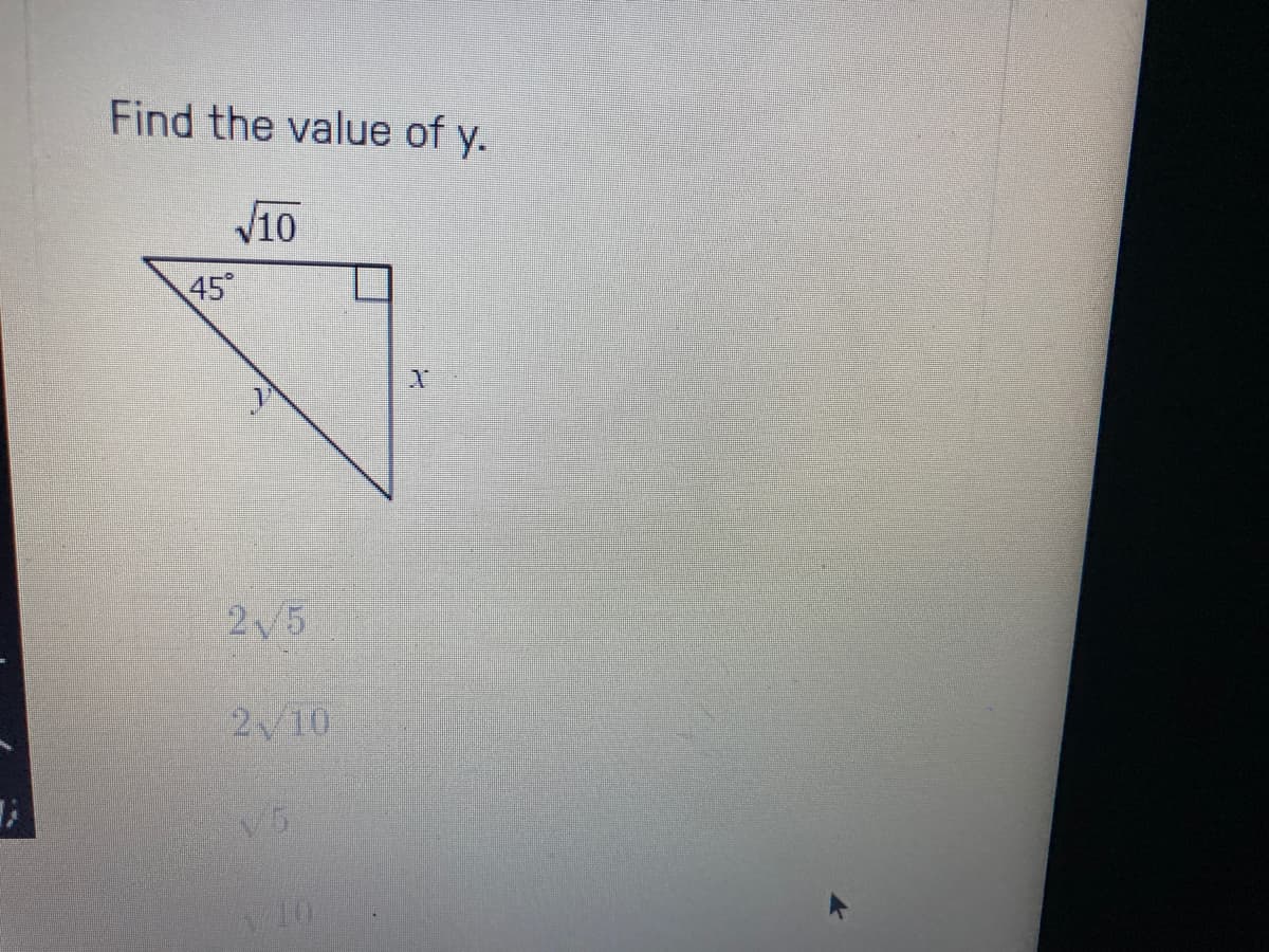 Find the value of y.
V10
45
2 5
2/10

