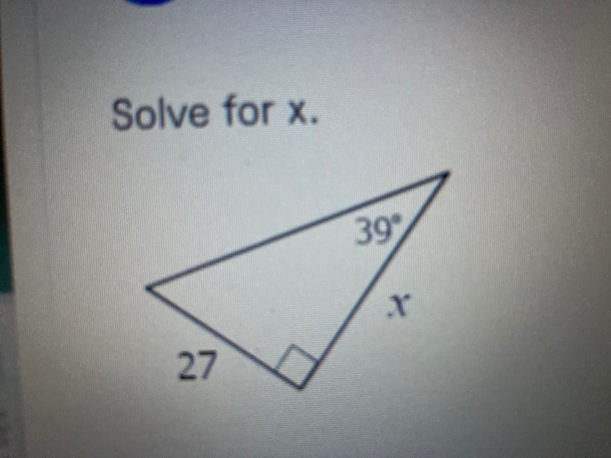 Solve for x.
39
27
