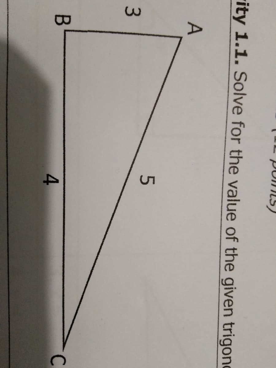 points)
ity 1.1. Solve for the value of the given trigono
A
5
C
3
B
4