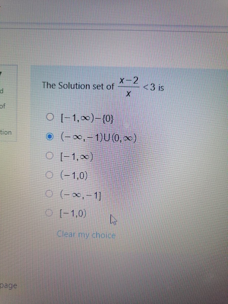 X-2
The Solution set of
<3 is
of
O [-1,x)-{0}
tion
O (-∞,-1)U(0, x)
O [-1,0)
O (-1,0)
O (-x,- 1]
O [-1,0)
Clear my choice
page
