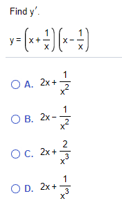 Find y'.
y =
1
O A. 2x+
O B. 2x-
2
Oc. 2x+
1
O D. 2x+
3
