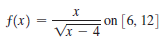 f(x) =
on [6, 12]
Vx - 4
