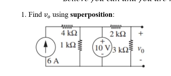 1. Find v, using superposition:
