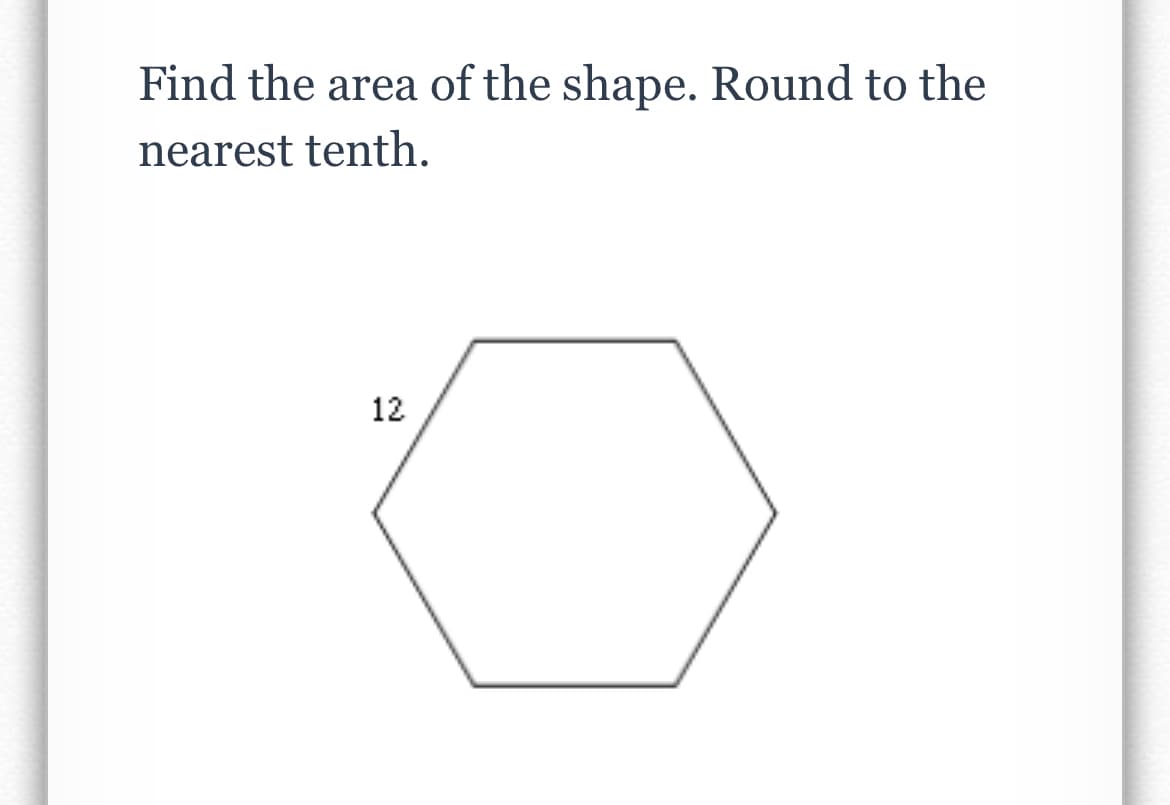 Find the area of the shape. Round to the
nearest tenth.
12
