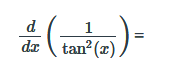 d
1
dr (
tan (x)
