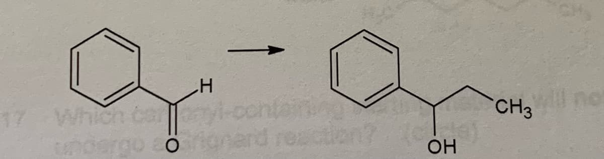 H
17 Which carryin
undergo co rignard reaction?
OH
will no
CH3