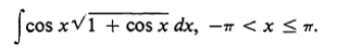 xV1 + cos x dx, –r < x s ".
