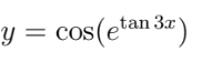 y = cos(etan 3x)