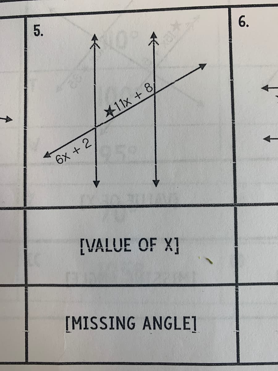 5.
11x + 8,
252
6x + 2
[VALUE OF X]
[MISSING ANGLE]
6.
