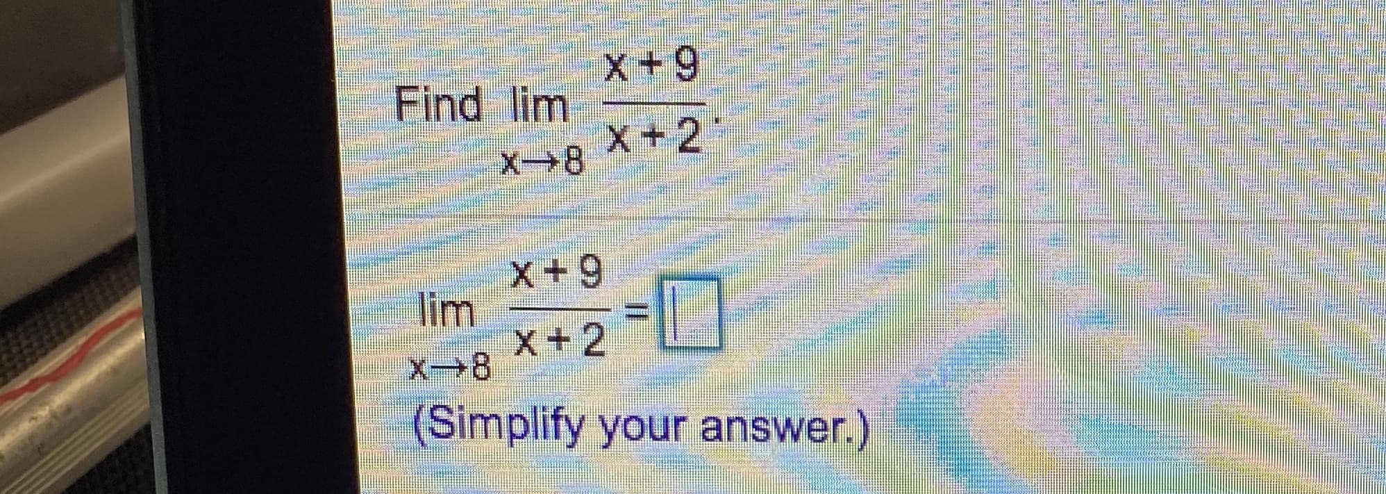 x+9
Find lim
X + 2
X→8
X+9
lim
x+2
X8
(Simplify your answer.)
