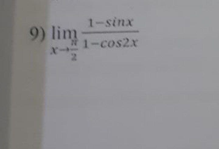 9) lim
X--
1sinx
1-cos2x