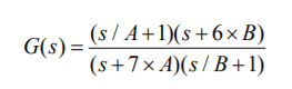 (s/A+1)(s+6×B)
G(s) =
(s+7× A)(s/ B+1)
