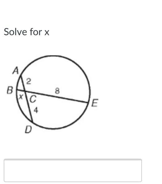 Solve for x
A
2
B
C
8.
4
D
