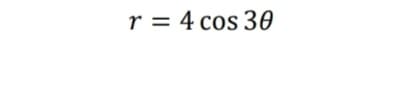 r = 4 cos 30
