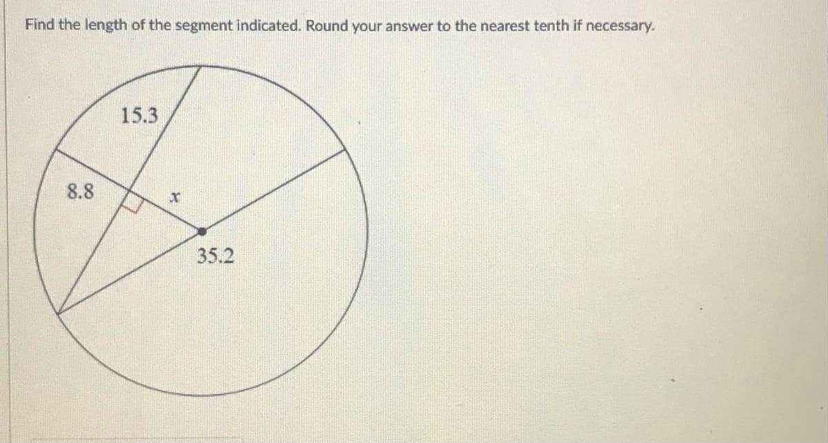 Find the length of the segment indicated. Round your answer to the nearest tenth if necessary.
15.3
8.8
35.2
