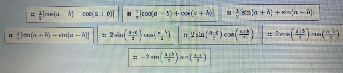 : cos(a - b) – cos(a + b)]
: (cos(a – b) + cos(a + b)]
: sin(a + b) + sin(a – b)]
: sin(a + b) – sin(a – )]
() cos()
: 2 sin (",') cos ()
# 2 cos( ) cos(",)
: 2 sin
CoS
COS
() sin()
:-2 sin
