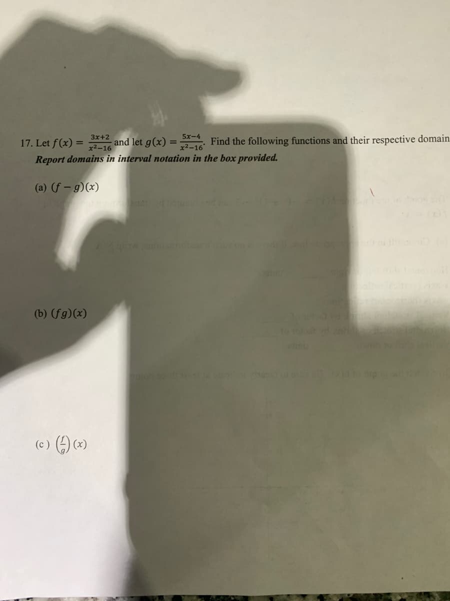 and let g(x) = Find the following functions and their respective domain
x²-16
3x+2
5x-4
17. Let f (x) =
%3D
x2-16
Report domains in interval notation in the box provided.
(a) (f- g)(x)
(b) (fg)(x)
To
to To dinh
chnu
(e) () (2)
