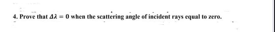 4. Prove that A2 = 0 when the scattering angle of incident rays equal to zero.
