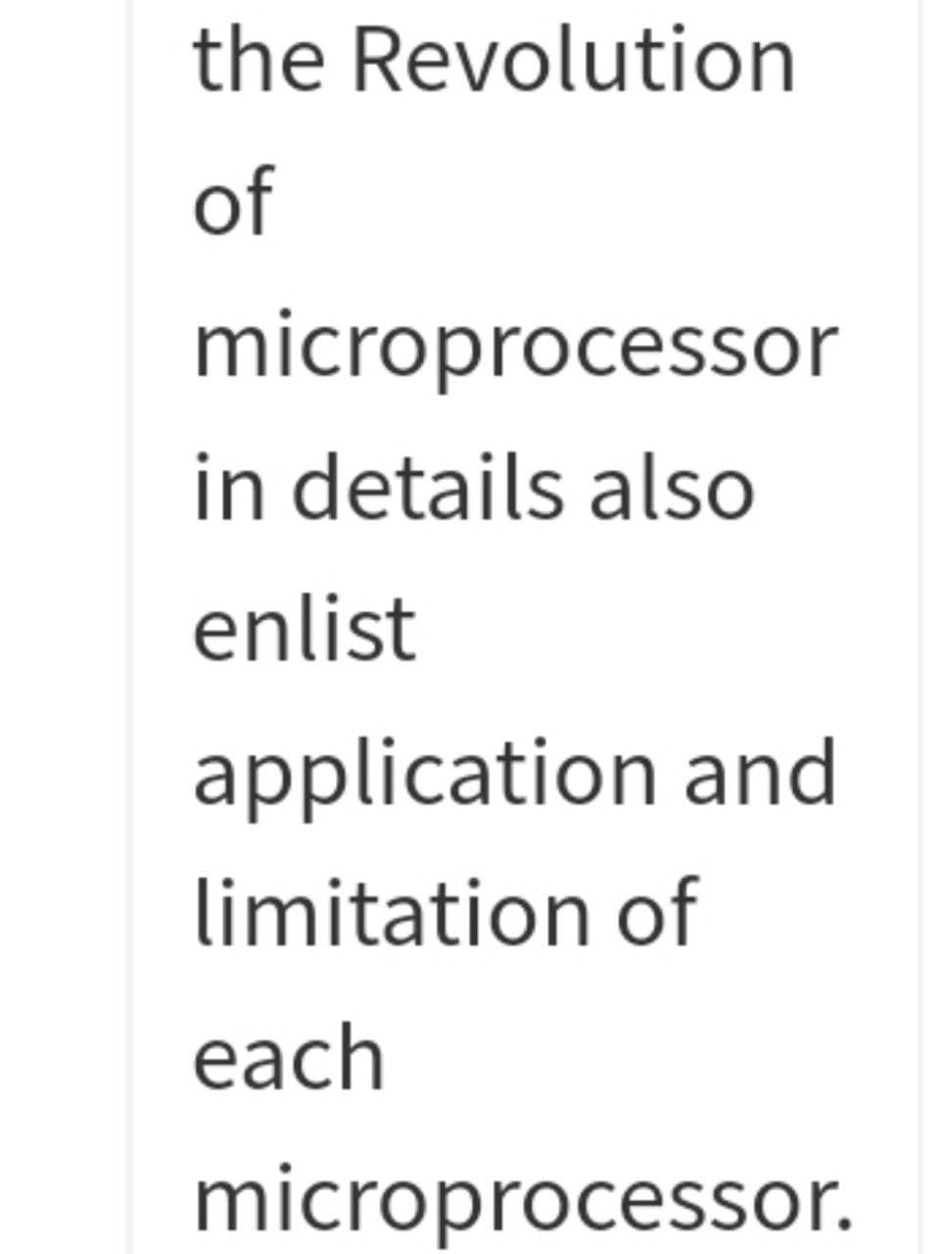 the Revolution
of
microprocessor
in details also
enlist
application and
limitation of
each
microprocessor.
