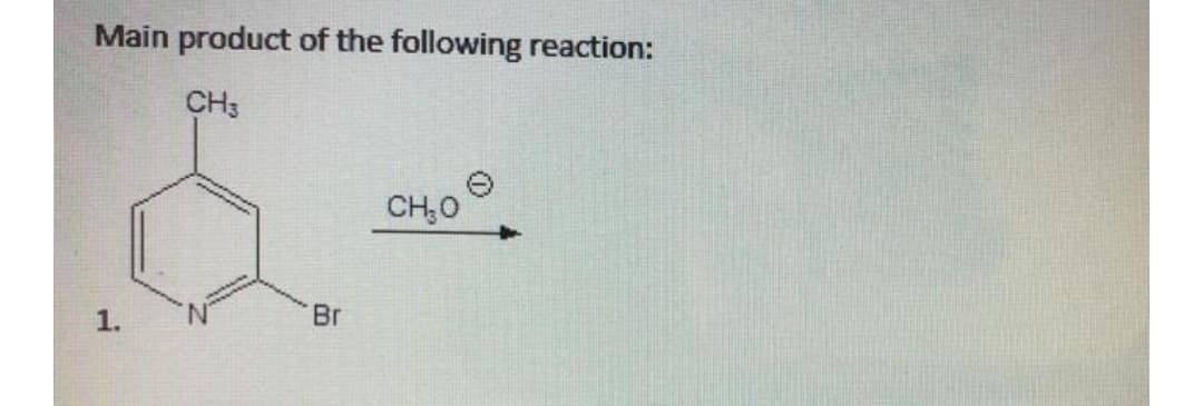 Main product of the following reaction:
CH3
CH 0
1.
Br
